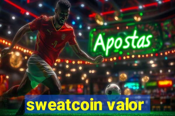 sweatcoin valor